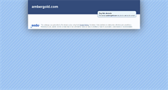 Desktop Screenshot of ambergold.com